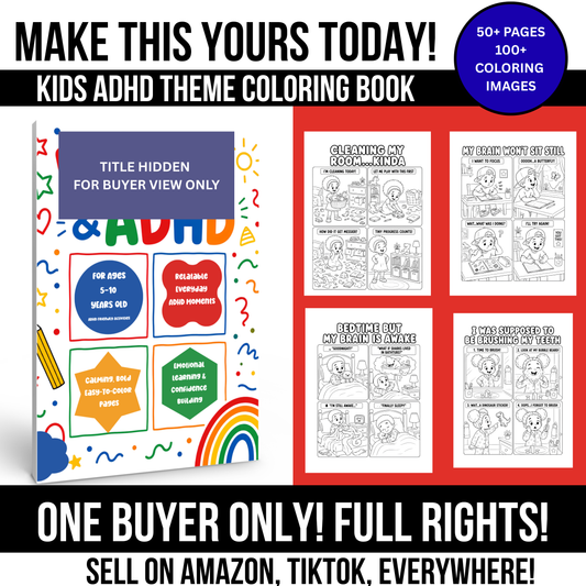 6 FOR 1: INSTANT COLORING BOOK AUTHOR: KIDS ADHD FULL COLORING BOOK + 4 MORE COLORING BOOKS MAPPED OUT + MARKETING GUIDE