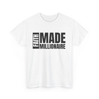 Faith Made Millionaire Unisex Cotton Tee