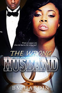 THE WRONG HUSBAND BOOKS 1-2 - Books & More by Author B.M. Hardin