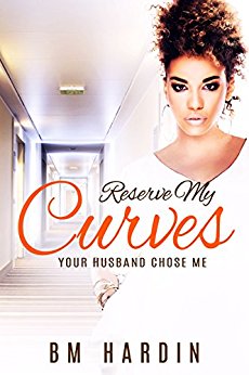 RESERVE MY CURVES BOOKS 1-3 - Books & More by Author B.M. Hardin
