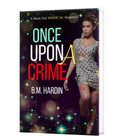 Once Upon A Crime: A Black Girl Magical Suspense Autographed Copy
